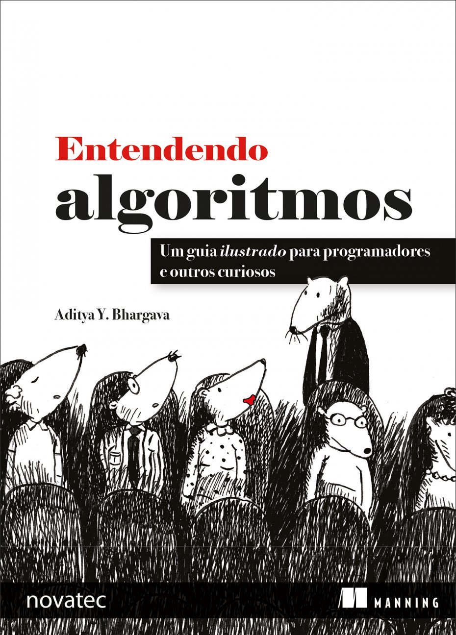 Entendendo Algoritmos - Um Guia Ilustrado para Programadores e Outros Curiosos